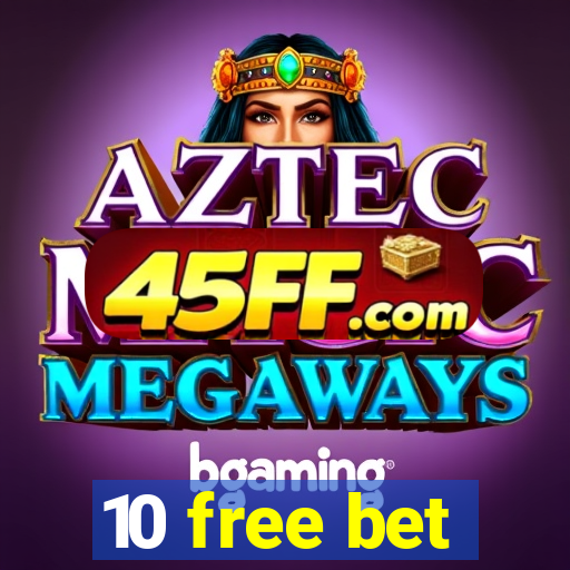 10 free bet